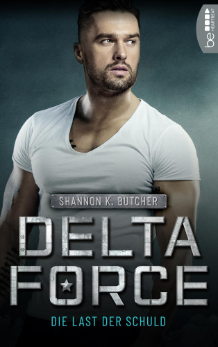 Shannon K. Butcher: Delta Force - Die Last der Schuld