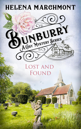 Helena Marchmont: Bunburry - Lost and Found