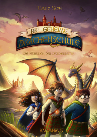 Emily Skye: Die geheime Drachenschule - Die Rebellion der Drachenreiter