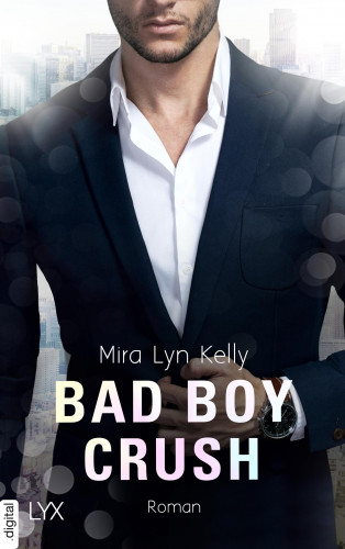 Mira Lyn Kelly: Bad Boy Crush