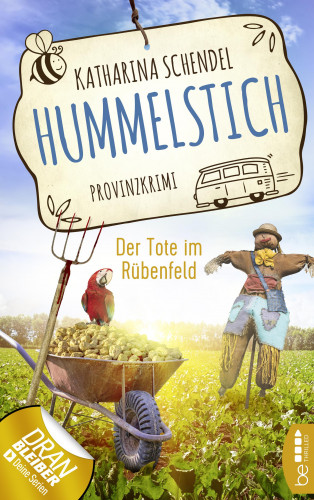 Katharina Schendel: Hummelstich - Der Tote im Rübenfeld