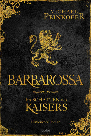 Michael Peinkofer: Barbarossa - Im Schatten des Kaisers