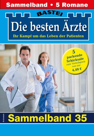 Katrin Kastell, Daniela Sandow, Stefan Frank, Ulrike Larsen, Karin Graf: Die besten Ärzte - Sammelband 35