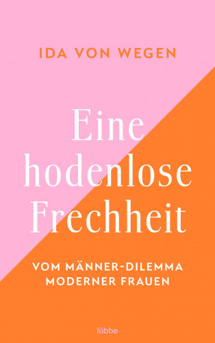 Ida von Wegen: Eine hodenlose Frechheit