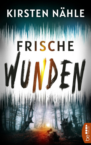 Kirsten Nähle: Frische Wunden