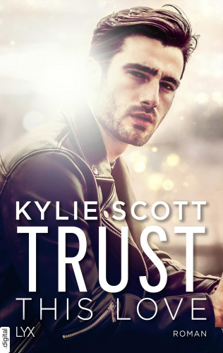 Kylie Scott: Trust this Love