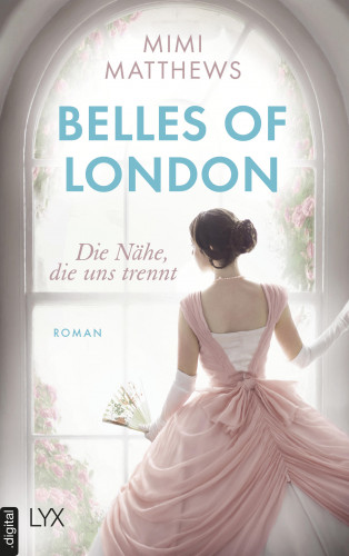 Mimi Matthews: Belles of London - Die Nähe, die uns trennt