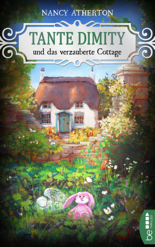 Nancy Atherton: Tante Dimity und das verzauberte Cottage