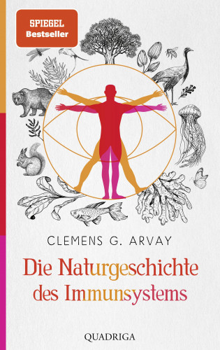 Clemens G. Arvay: Die Naturgeschichte des Immunsystems