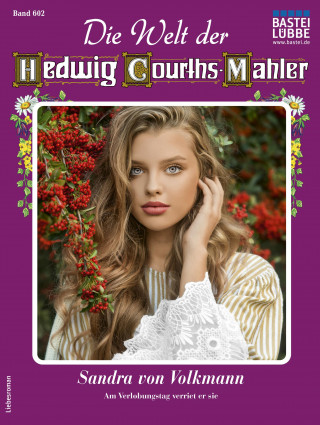 Ruth von Warden: Die Welt der Hedwig Courths-Mahler 602