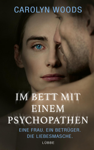 Carolyn Woods: Im Bett mit einem Psychopathen