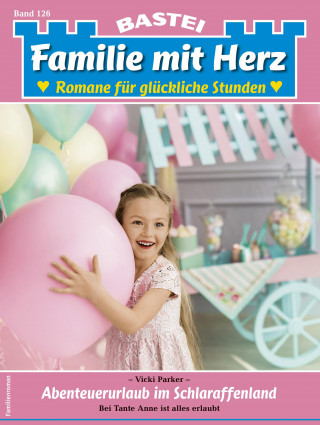 Vicky Parker: Familie mit Herz 126