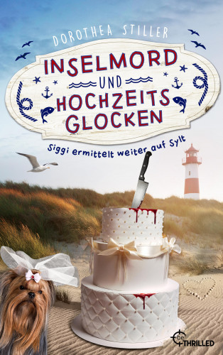 Dorothea Stiller: Inselmord & Hochzeitsglocken