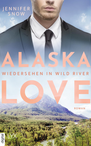 Jennifer Snow: Alaska Love - Wiedersehen in Wild River