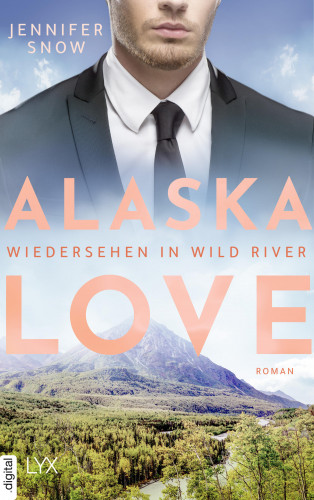 Jennifer Snow: Alaska Love - Wiedersehen in Wild River