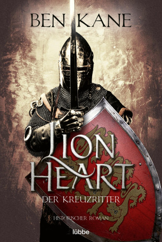 Ben Kane: Lionheart – Der Kreuzritter