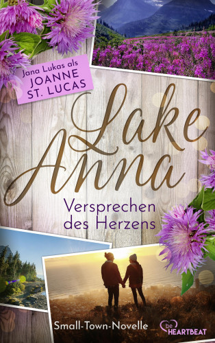 Joanne St. Lucas, Jana Lukas: Lake Anna - Versprechen des Herzens