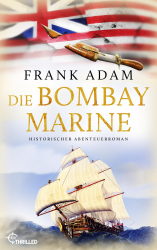 Frank Adam: Die Bombay-Marine