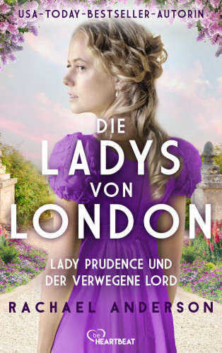 Rachael Anderson: Die Ladys von London - Lady Prudence und der verwegene Lord