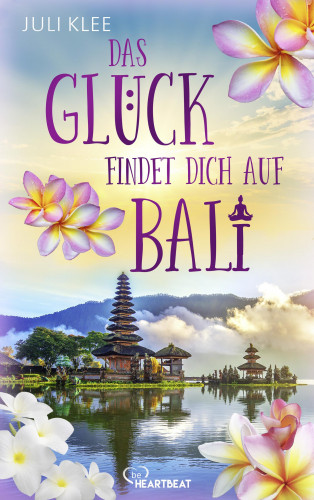 Juli Klee: Das Glück findet dich auf Bali