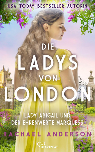 Rachael Anderson: Die Ladys von London - Lady Abigail und der ehrenwerte Marquess