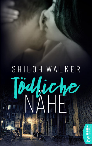 Shiloh Walker: Tödliche Nähe