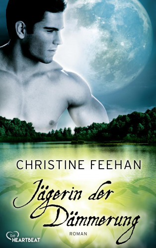 Christine Feehan: Jägerin der Dämmerung