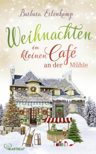 Barbara Erlenkamp: Weihnachten im kleinen Café an der Mühle