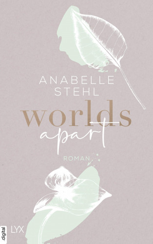 Anabelle Stehl: Worlds Apart