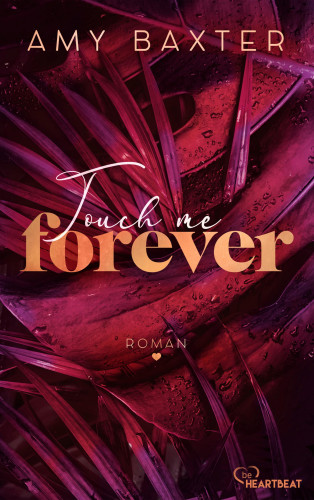 Amy Baxter: Touch me forever