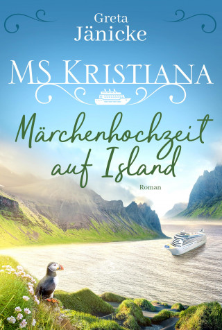Greta Jänicke: MS Kristiana - Märchenhochzeit auf Island