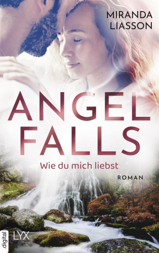 Miranda Liasson: Angel Falls - Wie du mich liebst