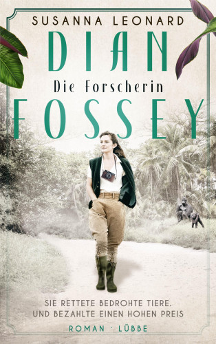 Susanna Leonard: Dian Fossey - Die Forscherin