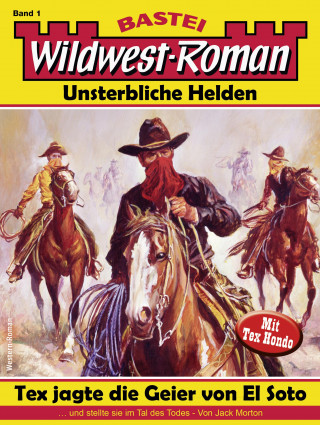 Jack Morton: Wildwest-Roman – Unsterbliche Helden 1