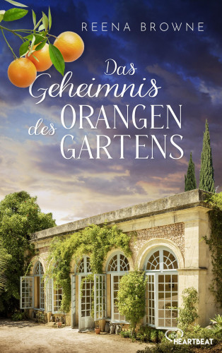 Reena Browne: Das Geheimnis des Orangengartens