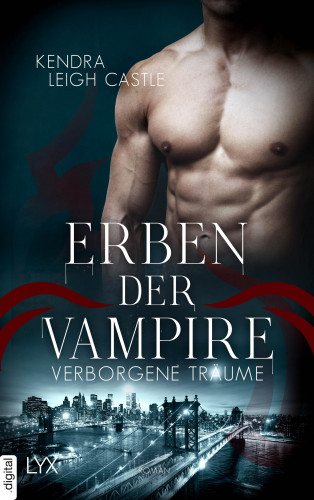 Kendra Leigh Castle: Erben der Vampire - Verborgene Träume