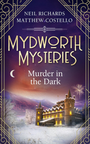 Matthew Costello, Neil Richards: Mydworth Mysteries - Murder in the Dark