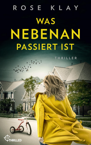 Rose Klay: Was nebenan passiert ist