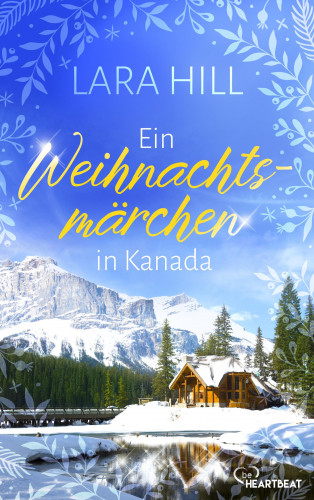 Lara Hill: Ein Weihnachtsmärchen in Kanada