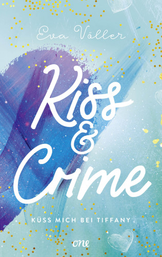 Eva Völler: Kiss & Crime - Küss mich bei Tiffany