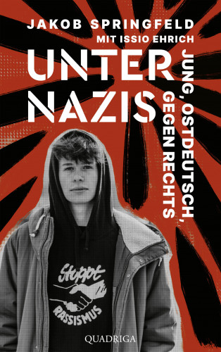 Jakob Springfeld: Unter Nazis. Jung, ostdeutsch, gegen Rechts