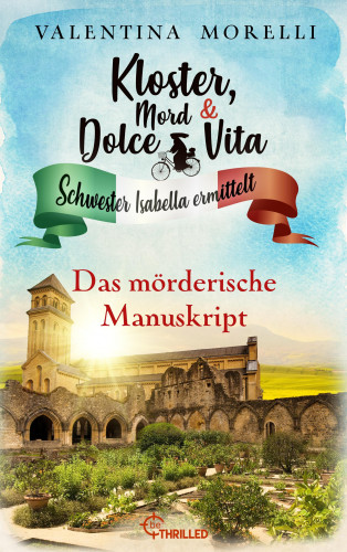 Valentina Morelli: Kloster, Mord und Dolce Vita - Das mörderische Manuskript