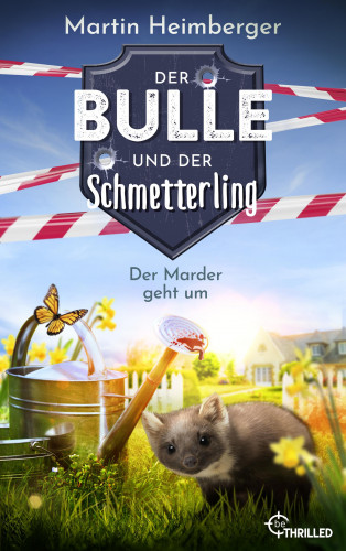 Martin Heimberger: Der Bulle und der Schmetterling - Der Marder geht um