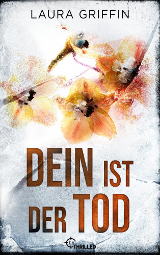 Laura Griffin: Dein ist der Tod