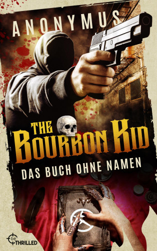 Anonymus: The Bourbon Kid - Das Buch ohne Namen