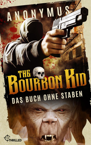 Anonymus: The Bourbon Kid - Das Buch ohne Staben