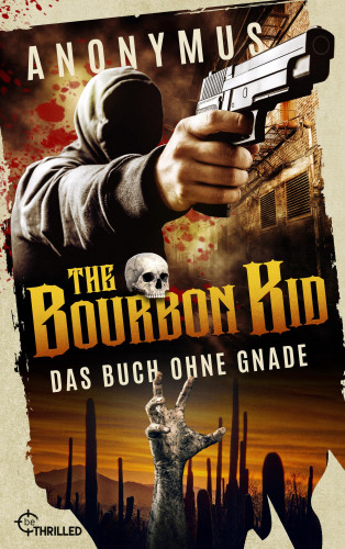 Anonymus: The Bourbon Kid - Das Buch ohne Gnade