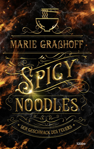 Marie Graßhoff: Spicy Noodles – Der Geschmack des Feuers