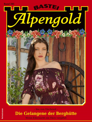 Ina von Hochried: Alpengold 385