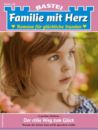 Caroline Steffens: Familie mit Herz 136